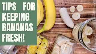 All About Bananas! Keep Your Bananas Fresh Longer 