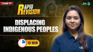 Displacing Indigenous Peoples | CBSE Class 11 History | Full Chapter in  Mins | Rapid Revision