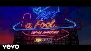 Lyrica Anderson - Act A Fool (Official Lyric Video)