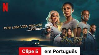 Por Uma Vida Melhor: A Jornada (Temporada 1 Clipe 5) | Trailer em Português | Netflix