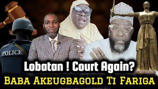 "E mi Ti Gbẹ Won Lọ Court"Baba Akeugbagold Outburst On Alhaja Kafilah Kaola,Mallam Yusuf Acadip