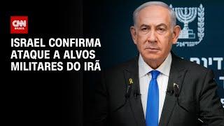 Israel confirma ataque a alvos militares do Irã | CNN PrimeTime