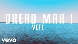 Dread Mar I - Vete (Lyric Video)