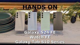 Galaxy S24 FE, Galaxy Tab S10 Series & Galaxy Watch FE is Here!