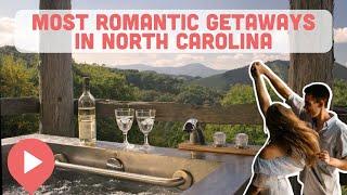 Most Romantic Getaways in North Carolina