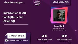 Cloud Study Jam | Introduction to SQL for BigQuery and Cloud SQL | İzzet Kılıç