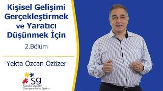 2.Bölüm: Kişisel Gelişimi Gerçekleştirmek ve Yaratıcı Düşünmek İçin