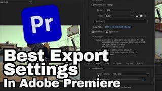 Best Export Settings in Adobe Premiere Pro CC | Adobe Tutorial