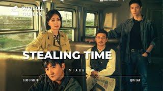 Stealing Time Trailer | Starring Guo Jing Fei and Qin Lan