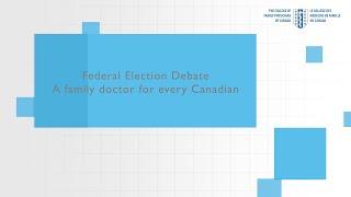 Federal Election Debate – A family doctor for every Canadian