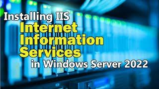 Easy Installation of the Internet Information Services (IIS) server role in Windows Server 2022