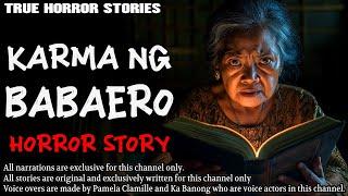 KARMA NG BABAERO HORROR STORY | True Horror Stories | Tagalog Horror