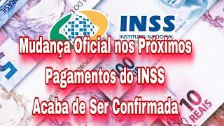 Mudança Oficial nos Próximos Pagamentos do INSS Acaba de Ser Confirmada