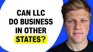 Can an LLC Do Business in Other States?