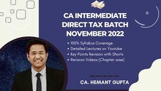 CA Inter Direct Tax-Batch | Exclusively for November 2022 | CA. Hemant Gupta