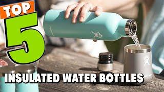 Best Insulated Water Bottle In 2024 - Top 5 Insulated Water Bottles Review