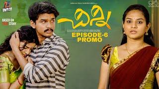 Chinni | Episode - 6 Promo | Dora Sai Teja | Vaishnavi Sony | Based on True Story | Infinitum Media