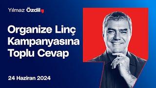 Organize Linç Kampanyasına Toplu Cevap - Yılmaz Özdil