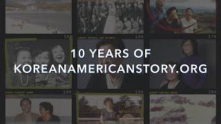 10 Years of KoreanAmericanStory.org