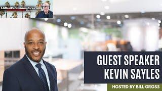 LARealEstateInvestors.com Podcast | with Guest Kevin Sayles