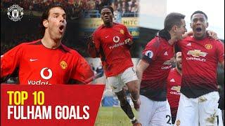 Top 10 Goals v Fulham  | Manchester United v Fulham | Manchester United