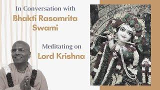 Meditating on Lord Krishna | Bhakti Rasamrita Swami