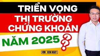 TRIỂN VỌNG THỊ TRƯỜNG CHỨNG KHOÁN NĂM 2025 ?? | ĐẦU TƯ CHỨNG KHOÁN