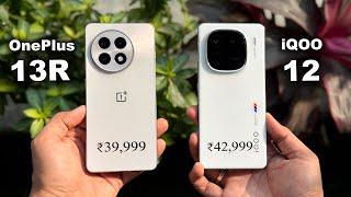 OnePlus 13R vs iQOO 12 Detailed Comparison & Review | Which Gives Most Value in 2025? (HINDI)