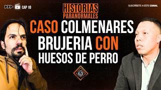 CASO COLMENARES: Hubo BRUJERÍA con HUESOS de PERRO / Jorge C. Mi HERMANO Envió Mensajes del Más Allá