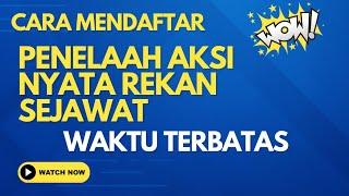 TUTORIAL LENGKAP CARA MENDAFTAR SEBAGAI PENELAAH AKSI NYATA REKAN SEJAWAT DI PMM UNTUK BUKTI DUKUNG