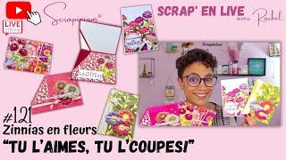 « Tu l’aimes, tu l’coupes » - Zinnias en fleurs Stampin’ Up! - Scrap’ en live n°121