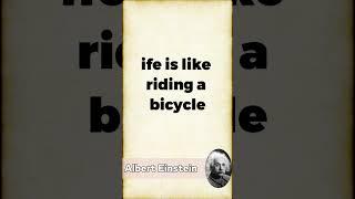 Life is like riding - Albert Einstein - Life - Quotes