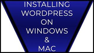 Installing WordPress On Windows & Mac OS X