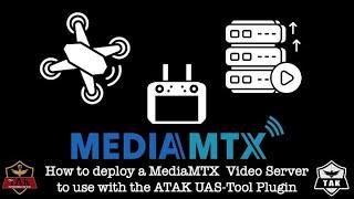 MediaMTX Video Server Installation for ATAK UAS Tool