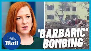 Psaki reacts to Putin's 'barbaric' Mariupol attack