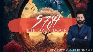 5784 The Year of the Open Door | Prophet Charlie Shamp