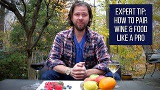 Expert Tip: How to Pair Wine and Food Like a Pro