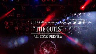 JILUKA / LIVE DVD "THE OUTIS" (ALL-SONG-PREVIEW)