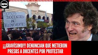 ¡¡¡GRAVÍSIMO!!! DENUNCIAN QUE METIERON PRESOS A DOCENTES POR PROTESTAR