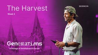 The Harvest – Generations – Week 2 – Sermon – Daniel MacLeod – 7/14/24