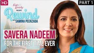 Jaan e Jahan's Savera Nadeem In Her Most Personal Interview | Part I | Rewind