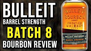 Bulleit Barrel Strength Batch 8 | BOURBON REVIEW