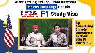 Parasdeep Singh's USA F1 Visa Interview | From Australia Refusal to USA F1 Visa Success