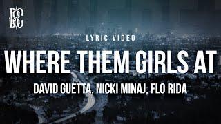 David Guetta feat. Nicki Minaj & Flo Rida - Where Them Girls At | Lyrics