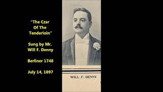 Will F. Denny “The Czar Of The Tenderloin” Berliner 1748 (1897) LYRICS HERE history of Tenderloin