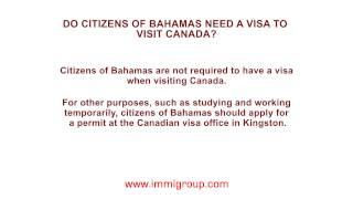 Do citizens of Bahamas need a visa to visit Canada?