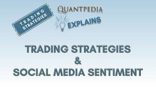 Trading Strategies and Social Media Sentiment - Quantpedia Explains (Trading Strategies)