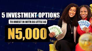 5 Investment Options You Can Start With As Little As N5,000 with @financialjennifer