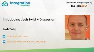 Introducing Josh Twist + Discussion