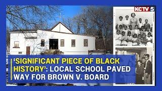 ‘Significant piece of Black history’: Local school paved way for Brown v. Board